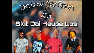 DieLowKeySpanftADYSkitDaiHeupeLosOfficialAudio2k23 [upl. by Bergren634]