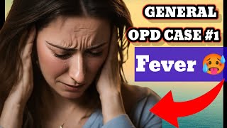 General OPD CASE 1 FEVER بخار focal vs non focal fever 🥵🥵🥵🤒 [upl. by Tosch480]