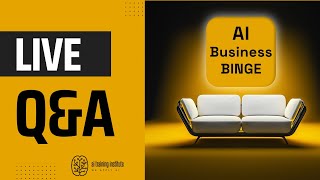 AI Business Binge Live QampA [upl. by Hadden]