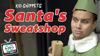 Santas Sweatshop  Kid Snippets [upl. by Mitinger]