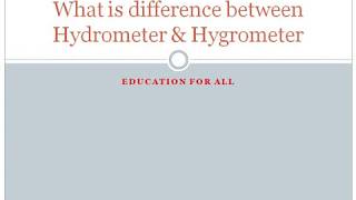 What is difference between Hydrometer amp Hygrometer [upl. by Nerraw704]