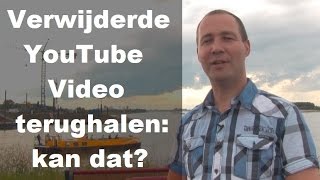 Kun Je Een Verwijderde YouTube Video Terug Halen  Backup [upl. by Dlaner]