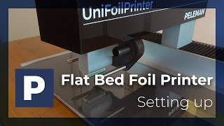 Setting up your Flat Bed Foil Printer [upl. by Howey890]