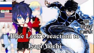 Blue Locks reaction to Isagi YochiРеакция Блю Лок на Исаги Йочи RUSENG🇷🇺🇺🇸 [upl. by Ritz]