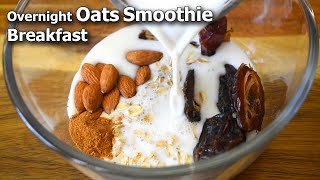 OVERNIGHT OATS SMOOTHIE Breakfast  Oats Recipe  Easy Breakfast Smoothie [upl. by Inafit]