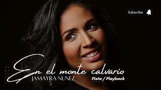 Jamayra Nunez  En el Monte Calvario Pistaplayback [upl. by Chun]