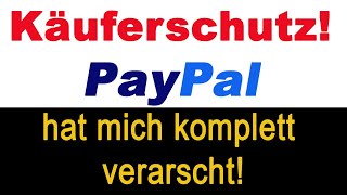 PayPal Käuferschutz PayPal hat mich komplett verarscht Käuferschutzbetrug  PayPal Unterstützung [upl. by Nosdrahcir]