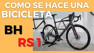 🚨 NUEVA BH RS1 COMO se DISEÑA 🖊📐 y FABRICA 🛠 una BICICLETA 🚴🏻‍♂️ [upl. by Orva786]