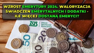 Wzrost emerytury 2024 Waloryzacja świadczeń emerytalnych i dodatki  ile więcej dostaną emeryci [upl. by Nitneuq]