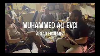 Muhammed Ali Evci  Artar Eksilmez canlı [upl. by Ycnalc]