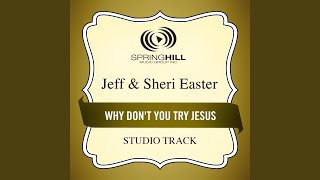 Why Dont You Try Jesus Medium Key Performance Track With Background Vocals [upl. by Dermot]