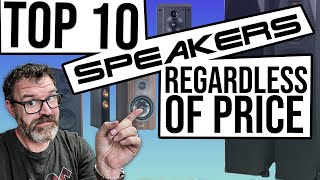 Top Ten Speakers Regardless of Price II 2023 Who Got Kicked Off the List [upl. by Irmgard]