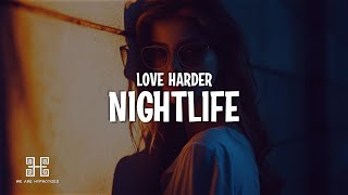 Love Harder  Nightlife Lyrics [upl. by Elysee]