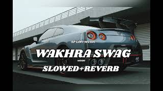 Wakhra Swag  SlowedReverb  Vibesong  Lofi Music [upl. by Harrell]