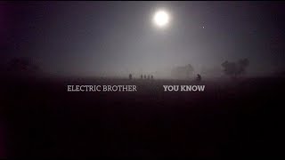 Electric Brother  You Know [upl. by Treblig]