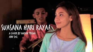 Suasana Hari Raya Cover by Daiyan Trisha [upl. by Noid]