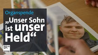 Unser Sohn lebt in 7 Menschen weiter  Doku zu Organspende  BR24 [upl. by Punak]