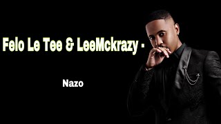 Felo Le Tee amp LeeMckrazy  Nazo [upl. by Rodrich]