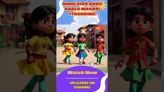 quotKaalu Marasi Fun Hindi Song for Kids  Catchy Tune Guaranteedquot shorts hindishorts [upl. by Scurlock]