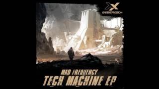 Mad Frequency  Tech Machine Original Mix [upl. by Enad627]