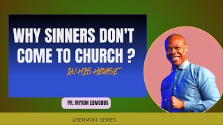 WHY SINNERS DONT COME TO CHURCH CHURCH A HOSPITAL FOR SINNERS in his house MyRon Edmonds [upl. by Brana824]