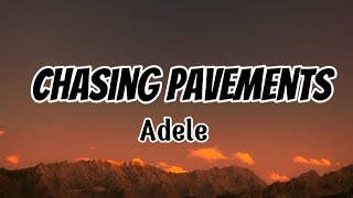 Chasing Pavementslyrics Adele [upl. by Marylou]