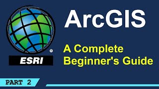 A Complete Beginners Guide to ArcGIS Desktop Part 2 [upl. by Yesteb]