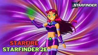 How to Play Starfire in Starfinder 2e DC [upl. by Alina]