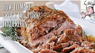 How To Make Crock Pot PORK Tenderloin  Tasty Recipe [upl. by Bergeron]