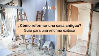 ¿Cómo reformar una casa antigua sin gastar mucho [upl. by Converse859]