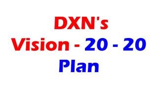 DXNs VISION 20 20 MARKETING PLAN ENGLISH  THE MILLIONAIRE PLAN [upl. by Hoffarth]