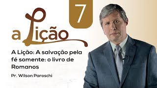 A Lição • O livro de Romanos 7 [upl. by Ohcirej]