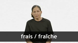 How to pronounce FRAIS  FRAÎCHE in French [upl. by Arleta521]