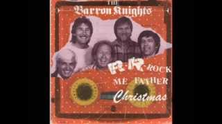 Barron Knights R R Rock Me Father Christmas [upl. by Dumah]