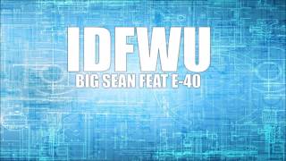 Big Sean ft E40  IDFWU Bass Boosted [upl. by Harac]