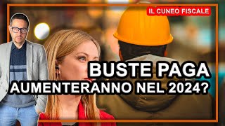 Le BUSTE PAGA Aumenteranno o no nel 2024 Il cuneo fiscale in manovra [upl. by Notlrahc]