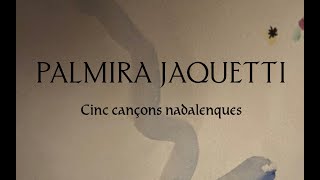 Palmira Jaquetti  Cinc cançons nadalenques [upl. by Biddy]