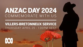 LIVE VillersBretonneux Service  Anzac Day 2024 🎖️  OFFICIAL BROADCAST  ABC Australia [upl. by Mark506]