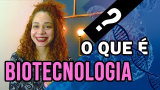 BIOTECNOLOGIA  O que é Como é o curso Onde trabalhar [upl. by Bernadette]