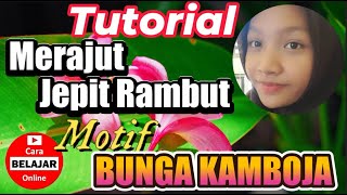 Tutorial Merajut Jepit Rambut Motif Bunga Kamboja [upl. by Marni310]