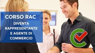 Corso RAC Online  Come diventare Rappresentante e Agente di Commercio  Lezioni ed Esame finale [upl. by Clynes]