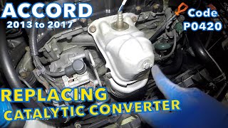 How to replace catalytic converter on 2013 to 2017 Accord 4cyl EarthsDream Code P0420 [upl. by Aihsile]