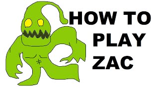 A Glorious Guide on How to Play Zac [upl. by Anael999]