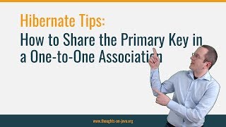 Hibernate Tip How to Share the Primary Key in a OnetoOne Association [upl. by Runkel]