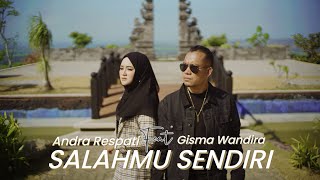 SALAHMU SENDIRI  Kini Setelah Kutemukan Dia  Andra Respati ft Gisma Wandira Official MV [upl. by Sacram]