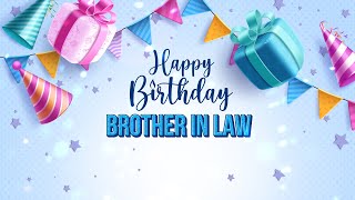 Happy Birthday Brother in Law │ Birthday Song │ Birthday Music [upl. by Tita]