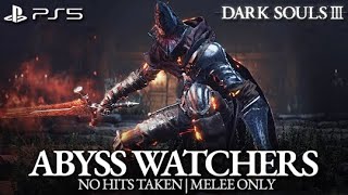 Abyss Watchers Boss Fight No Hits Taken  Melee Only Dark Souls 3 PS5 [upl. by Aerdnat882]