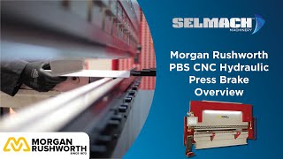 Morgan Rushworth PBS CNC Hydraulic Press Brake Selmach Machinery [upl. by Annibo]