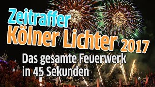 Kölner Lichter 2017  Das ganze Feuerwerk im Zeitraffer [upl. by Savick]