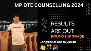 MP DTE Counselling 2024  Unexpected results of Round 1 upgrade  Congratulations for your result [upl. by Tenej]